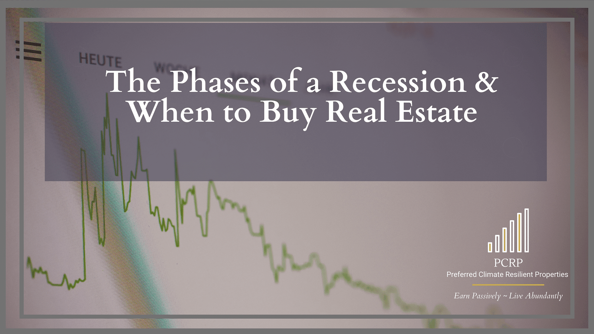 The phases of a recession & when to buy real estate
