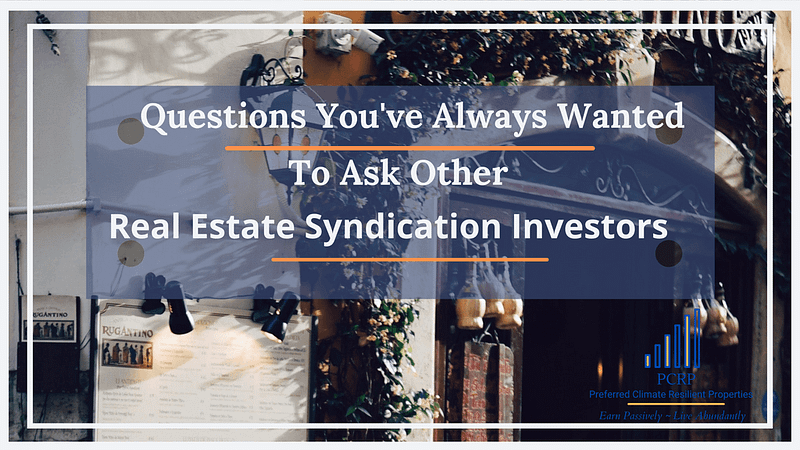 Questions to ask other real estate syndication investors