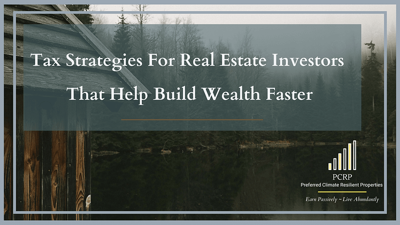 Tax strategies that help real estate investors build wealth faster